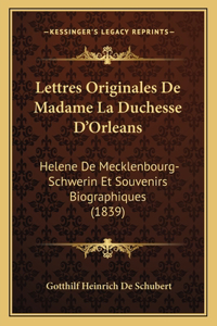 Lettres Originales De Madame La Duchesse D'Orleans