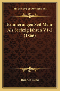 Erinnerungen Seit Mehr Als Sechzig Jahren V1-2 (1866)