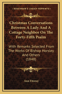 Christmas Conversations Between A Lady And A Cottage Neighbor On The Forty-Fifth Psalm