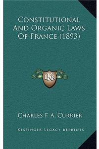 Constitutional And Organic Laws Of France (1893)