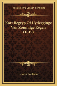 Kort Begryp Of Uytlegginge Van Zommige Regels (1819)