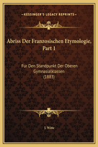 Abriss Der Franzosischen Etymologie, Part 1