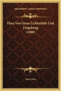 Flora Von Gross-Lichterfelde Und Umgebung (1880)