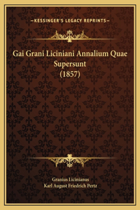 Gai Grani Liciniani Annalium Quae Supersunt (1857)