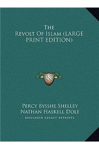 Revolt Of Islam (LARGE PRINT EDITION)