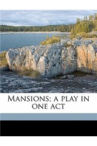 Mansions; A Play in One Act