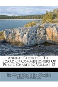 Annual Report of the Board of Commissioners of Public Charities, Volume 12