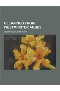 Gleanings from Westminster Abbey