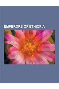 Emperors of Ethiopia: Amda Iyasus, Amda Seyon I, Amda Seyon II, Andreyas, Baeda Maryam I, Baeda Maryam II, Baeda Maryam III, Bakaffa, Dawit