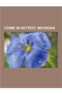 Crime in Detroit, Michigan: Gangs in Detroit, Michigan, 1967 Detroit Riot, Black Mafia Family, Mara Salvatrucha, Outlaws Motorcycle Club, Chaldean