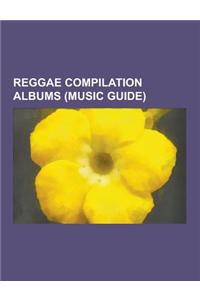 Reggae Compilation Albums (Music Guide)