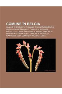 Comune in Belgia: Comune in Brabantul Flamand, Comune in Brabantul Valon, Comune in Hainaut, Comune in Regiunea Bruxelles