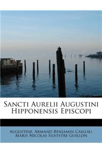 Sancti Aurelii Augustini Hipponensis Episcopi