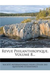 Revue Philanthropique, Volume 8...