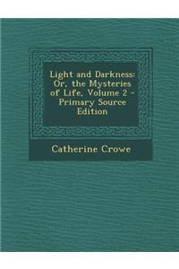 Light and Darkness: Or, the Mysteries of Life, Volume 2