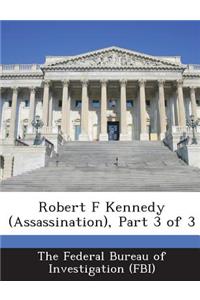 Robert F Kennedy (Assassination), Part 3 of 3