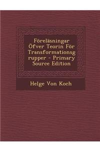 Forelasningar Ofver Teorin for Transformationsgrupper
