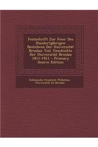 Festschrift Zur Feier Des Hundertjahrigen Bestchens Der Universitat Breslau