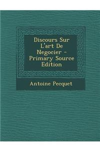 Discours Sur L'Art de Negocier