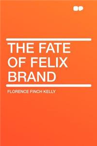 The Fate of Felix Brand