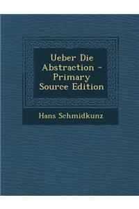Ueber Die Abstraction - Primary Source Edition