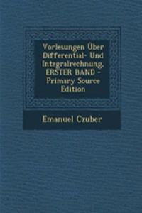 Vorlesungen Uber Differential- Und Integralrechnung, Erster Band