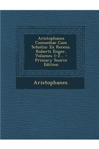 Aristophanes Comoediae Cum Scholiis
