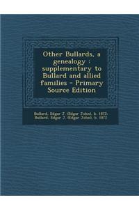 Other Bullards, a Genealogy: Supplementary to Bullard and Allied Families