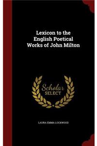 Lexicon to the English Poetical Works of John Milton