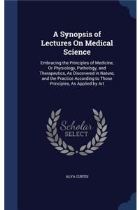 A Synopsis of Lectures On Medical Science