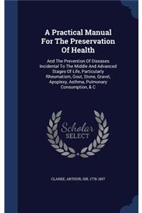 Practical Manual For The Preservation Of Health