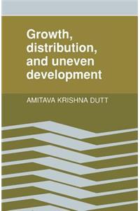 Growth, Distribution and Uneven Development