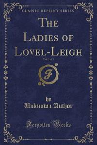 The Ladies of Lovel-Leigh, Vol. 2 of 3 (Classic Reprint)