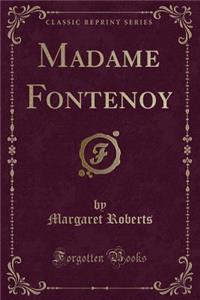 Madame Fontenoy (Classic Reprint)
