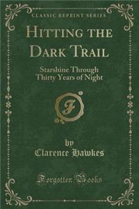 Hitting the Dark Trail