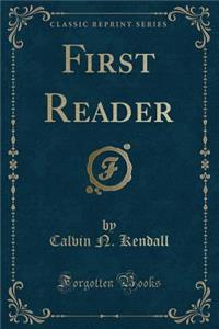 First Reader (Classic Reprint)