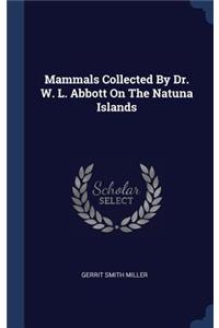 Mammals Collected By Dr. W. L. Abbott On The Natuna Islands