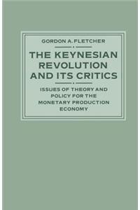 Keynesian Revolution and Its Critics: Issues of Theory and Policy for the Monetary Production Economy