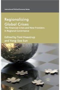 Regionalizing Global Crises