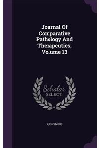 Journal Of Comparative Pathology And Therapeutics, Volume 13