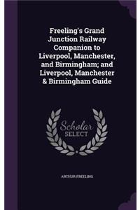 Freeling's Grand Junction Railway Companion to Liverpool, Manchester, and Birmingham; and Liverpool, Manchester & Birmingham Guide