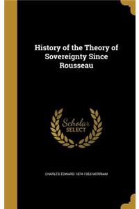 History of the Theory of Sovereignty Since Rousseau