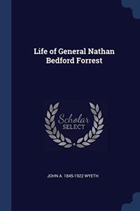 LIFE OF GENERAL NATHAN BEDFORD FORREST