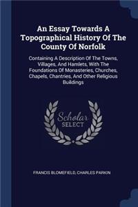 Essay Towards A Topographical History Of The County Of Norfolk