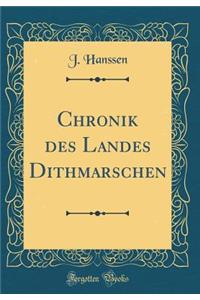 Chronik Des Landes Dithmarschen (Classic Reprint)