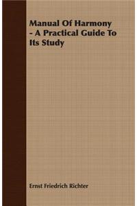 Manual of Harmony - A Practical Guide to Its Study