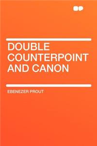 Double Counterpoint and Canon