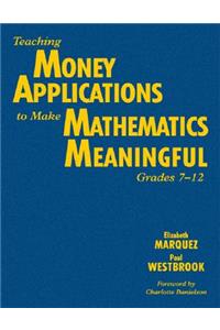Teaching Money Applications to Make Mathematics Meaningful, Grades 7-12