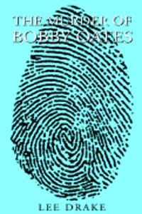 The Murder of Bobby Oates