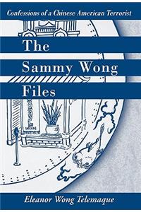 Sammy Wong Files: Confessions of a Chinese American Terrorist